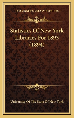 Statistics Of New York Libraries For 1893 (1894) 1168905184 Book Cover