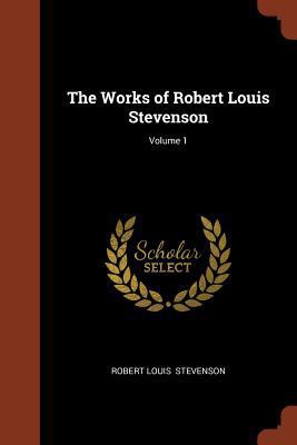 The Works of Robert Louis Stevenson; Volume 1 1374982563 Book Cover