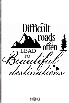 Paperback Difficult roads often lead to beautiful destinations 01 Notebook: Blank Composition Book, Bible,Christian journal,faith Notebook: Lined Notebook / ... 110 Pages, 6x9, Soft Cover, Matte Finish Book