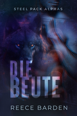 Die Beute: Eine paranormale, romantische Wolfsh... [German] B0D7C14PRH Book Cover