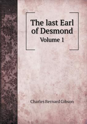 The last Earl of Desmond Volume 1 551883280X Book Cover
