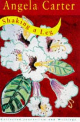 Shaking a leg: Journalism and writings (The col... 0701163364 Book Cover