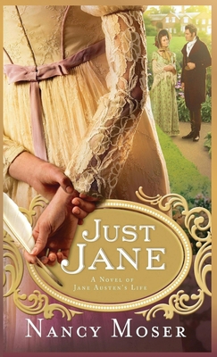 Just Jane: A Novel of Jane Austen's Life 1961907194 Book Cover