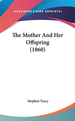 The Mother and Her Offspring (1860) 1160022003 Book Cover