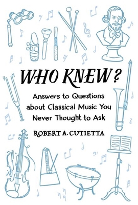 Who Knew?: Answers to Questions about Classical... 019046254X Book Cover