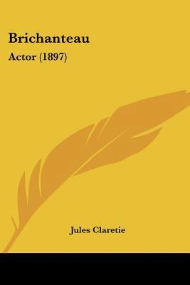 Brichanteau: Actor (1897) 143679238X Book Cover