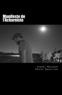 Manifeste de l'Acharniste [French] 1505530628 Book Cover