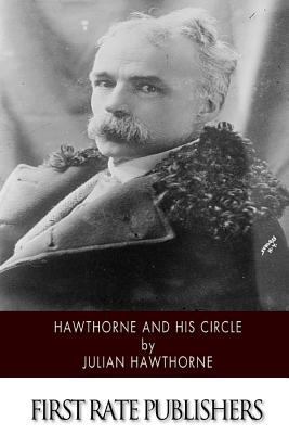 Hawthorne and His Circle 1507796021 Book Cover