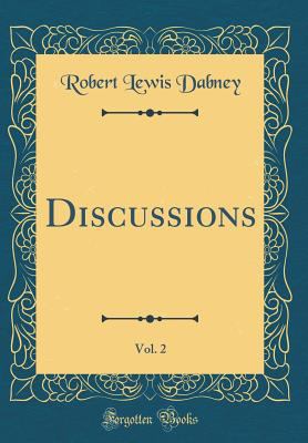 Discussions, Vol. 2 (Classic Reprint) 0483218855 Book Cover