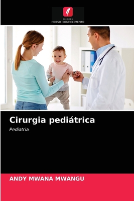 Cirurgia pediátrica [Portuguese] 6203352721 Book Cover