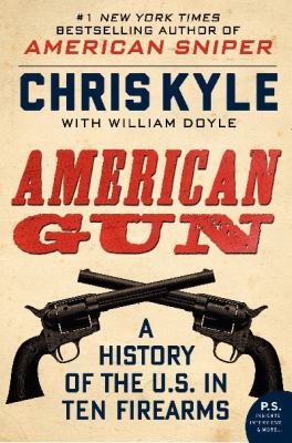 American Gun: A History of the U.S. in Ten Fire... 0062333275 Book Cover