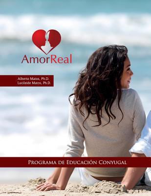 Amor Real: Programa de Educación Conyugal [Spanish] 1724508059 Book Cover