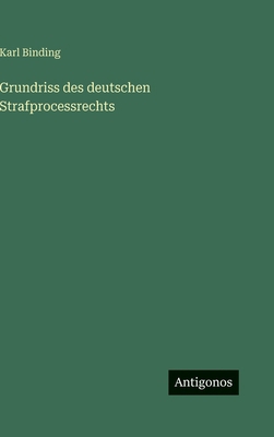 Grundriss des deutschen Strafprocessrechts [German] 3563996490 Book Cover
