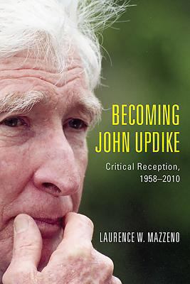 Becoming John Updike: Critical Reception, 1958-... 1571135111 Book Cover