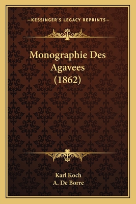 Monographie Des Agavees (1862) [French] 1167380894 Book Cover