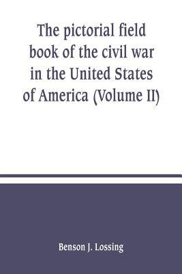 The pictorial field book of the civil war in th... 9389247462 Book Cover