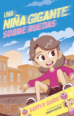 Una Niña Gigante Sobre Ruedas / A Giant Girl on... [Spanish] 6073839804 Book Cover