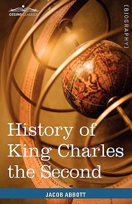 History of King Charles the Second of England: ... 1605207705 Book Cover