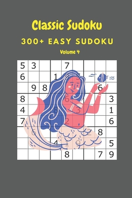 Classic Sudoku: 300+ Easy sudoku Volume 4 B086Y6L49S Book Cover