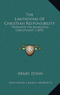 The Limitations of Christian Responsibility: Th... 116517457X Book Cover