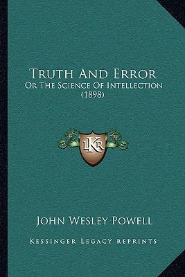 Truth And Error: Or The Science Of Intellection... 116580994X Book Cover