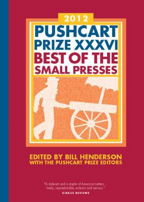 The Pushcart Prize XXXVI: Best of the Small Pre... 1888889632 Book Cover