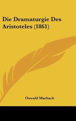 Die Dramaturgie Des Aristoteles (1861) [German] 1162503645 Book Cover