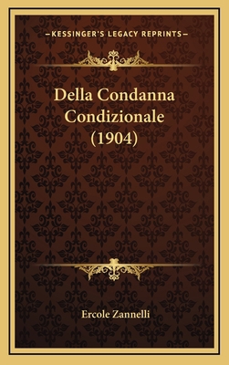 Della Condanna Condizionale (1904) [Italian] 1167740025 Book Cover