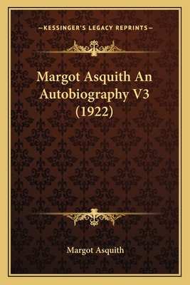 Margot Asquith An Autobiography V3 (1922) 1165918315 Book Cover