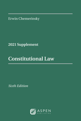 Constitutional Law, Sixth Edition: 2021 Case Su... 1543846270 Book Cover