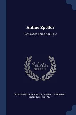 Aldine Speller: For Grades Three And Four 1377141993 Book Cover