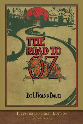 The Road to Oz: Illustrated First Edition 1950435474 Book Cover