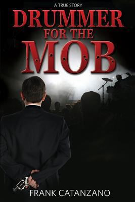 Drummer for the Mob 1481296965 Book Cover