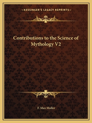 Contributions to the Science of Mythology V2 1162621850 Book Cover