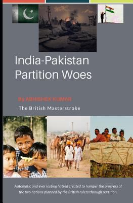 India Pakistan Partition Woes: The Manipulative... 1981063978 Book Cover