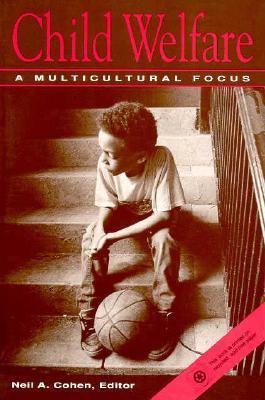 Child Welfare: A Multicultural Focus 0205130984 Book Cover