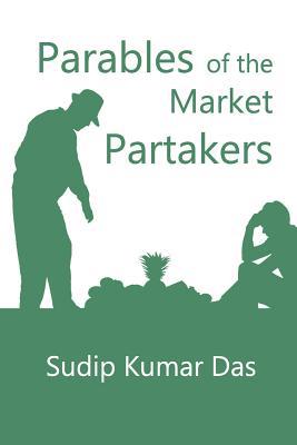 Parables of the Market Partakers 1079280677 Book Cover