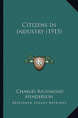Citizens In Industry (1915) 1164606344 Book Cover