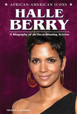 Halle Berry: A Biography of an Oscar-Winning Ac... 0766039935 Book Cover