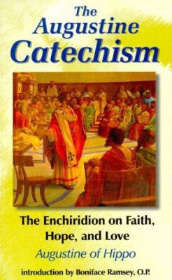 The Augustine Catechism : The Enchiridion on Fa... B00N4E9RNU Book Cover