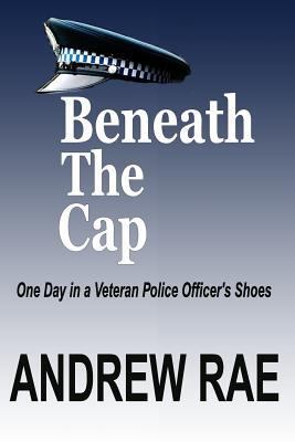 BENEATH The CAP: POST-TRAUMATIC STRESS DISORDER... 148196755X Book Cover
