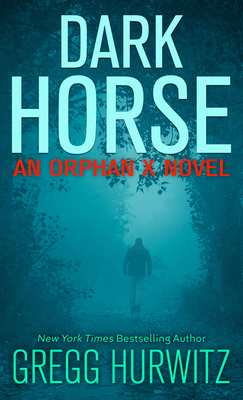 Dark Horse: An Orphan X Novel [Large Print] 1432895516 Book Cover