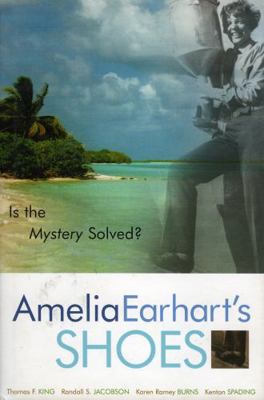 Amelia Earhart's Shoes: Is the Mystery Solved? 0759101302 Book Cover