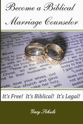 Become a Biblical Marriage Counselor 1512170038 Book Cover