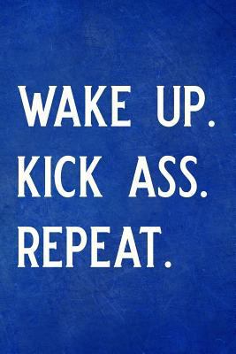 Wake Up. Kick Ass. Repeat.: Personal Daily Food... 1796967769 Book Cover