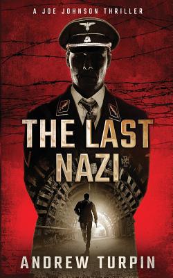 The Last Nazi: A Joe Johnson Thriller, Book 1 1788750012 Book Cover