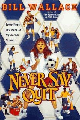 Never Say Quit 0671882643 Book Cover