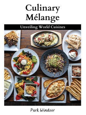 Culinary Mélange: Unveiling World Cuisines B0D1385CY3 Book Cover