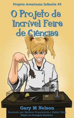 O Projeto da Incrível Feira de Ciências: Edição... [Portuguese] 1991163231 Book Cover