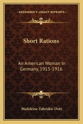 Short Rations: An American Woman In Germany, 19... 1163237264 Book Cover